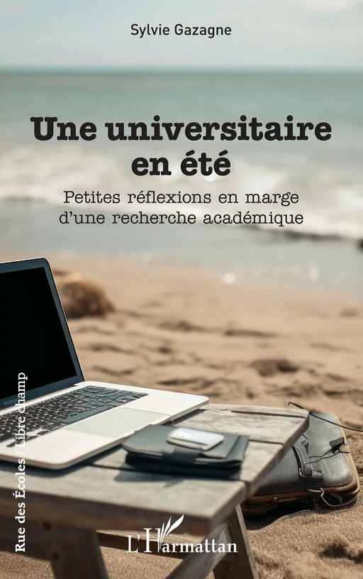 Une universitaire en été - Sylvie Gazagne - Editions L'Harmattan