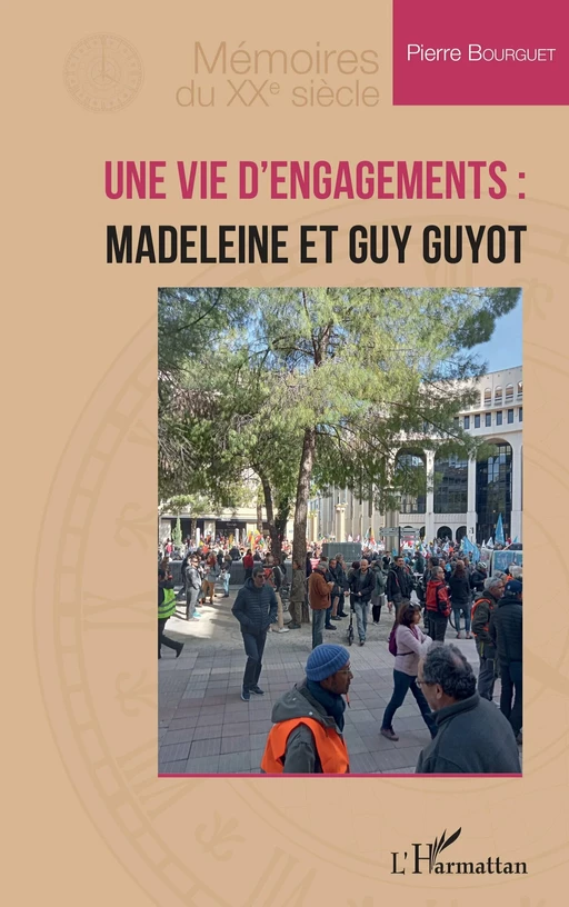 Une vie d’engagements : Madeleine et Guy Guyot - Pierre Bourguet - Editions L'Harmattan