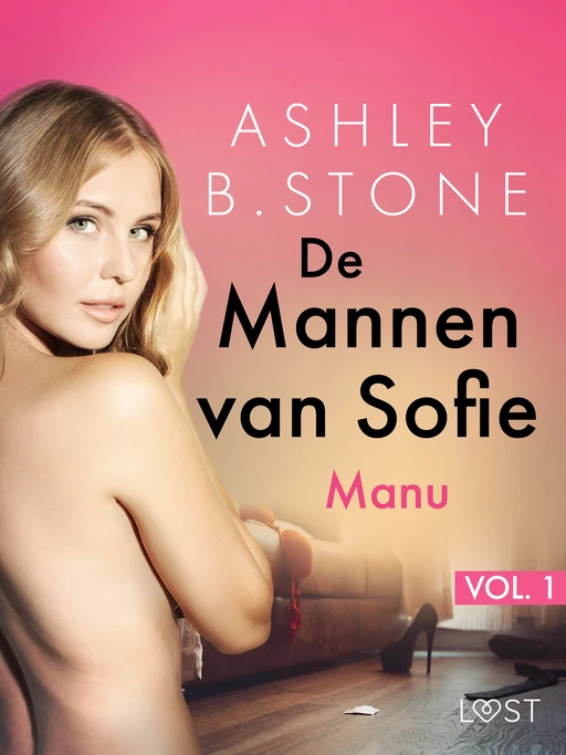 De Mannen van Sofie vol. 1: Manu – Erotisch verhaal - Ashley B. Stone - Saga Egmont International