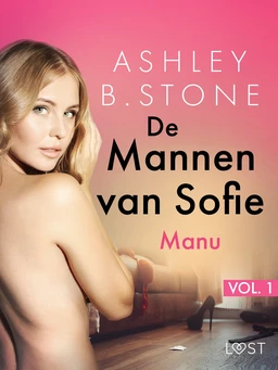 De Mannen van Sofie vol. 1: Manu – Erotisch verhaal