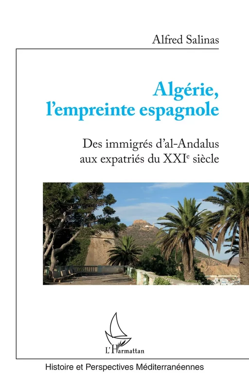 Algérie, l'empreinte espagnole - Alfred Salinas Algarra - Editions L'Harmattan