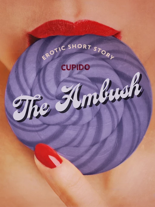 The Ambush - Erotic Short Story -  Cupido - Saga Egmont International