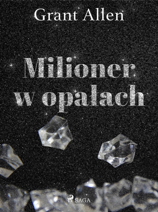 Milioner w opałach - Grant Allen - Saga Egmont International