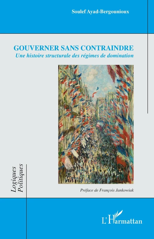 Gouverner sans contraindre - Soulef Ayad-Bergounioux - Editions L'Harmattan