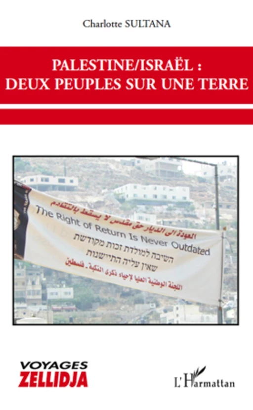 Palestine / Israël deux peuples sur une terre - Charlotte Sultana - Editions L'Harmattan