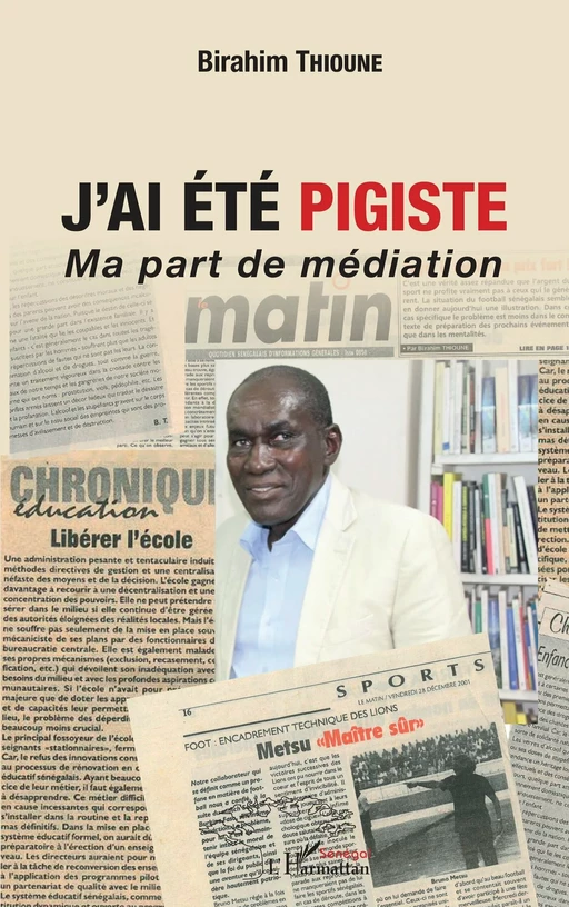 J'ai été pigiste. Ma part de médiation - Birahim Madior Thioune - Editions L'Harmattan