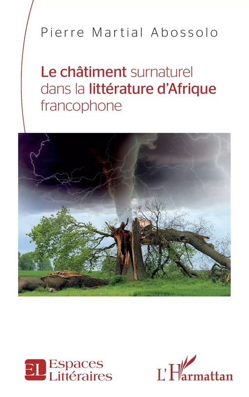 Le châtiment surnaturel dans la littérature d'Afrique francophone - Pierre Martial Abossolo - Editions L'Harmattan