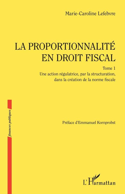 La proportionnalité en droit fiscal - Marie-Caroline Lefebvre - Editions L'Harmattan