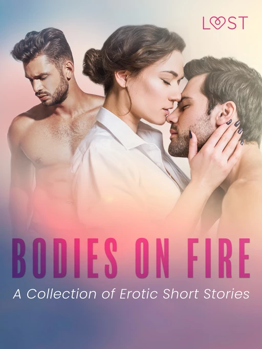 Bodies on Fire: A Collection of Erotic Short Stories - Catrina Curant, Black Chanterelle, Elise Storm, Sara Agnès L., Virginie Begaudeau, B. J. Hermansson, Chrystelle Leroy, Alicia Luz, Elena Lund, Malin Edholm, Lisa Vild, Camille Bech - Saga Egmont International