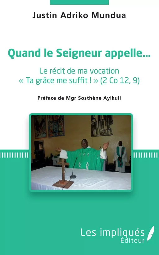 Quand le Seigneur appelle... - Justin Adriko Mundua - Les Impliqués