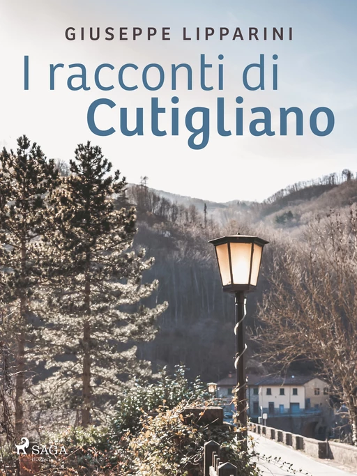 I racconti di Cutigliano - Giuseppe Lipparini - Saga Egmont International