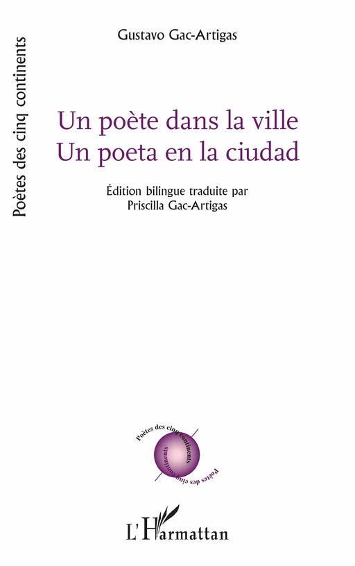 Un poète dans la ville - Un poeta en la ciudad - Gustavo Gac-Artigas - Editions L'Harmattan