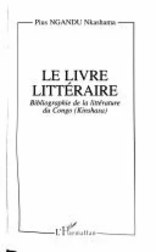 Le livre littéraire - Pius Nkashama Ngandu - Editions L'Harmattan