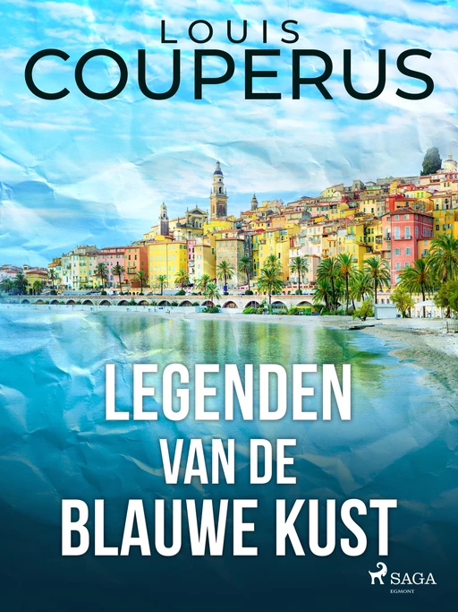 Legenden van de blauwe kust - Louis Couperus - Saga Egmont International