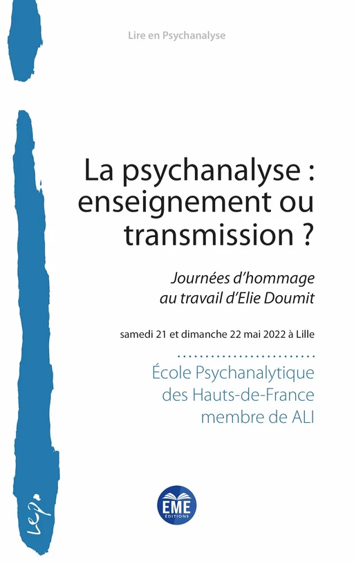 La psychanalyse : enseignement ou transmission ? - Membre de l'ALI Ecole psychanalytique des Hauts-de-France - EME Editions