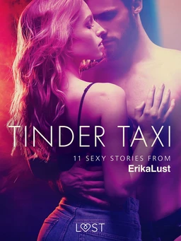 Tinder Taxi - 11 sexy stories from Erika Lust