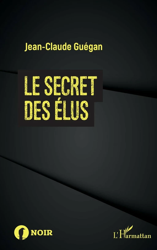 Le secret des élus - Jean-Claude Guégan - Editions L'Harmattan