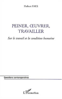 PEINER, ŒUVRER, TRAVAILLER