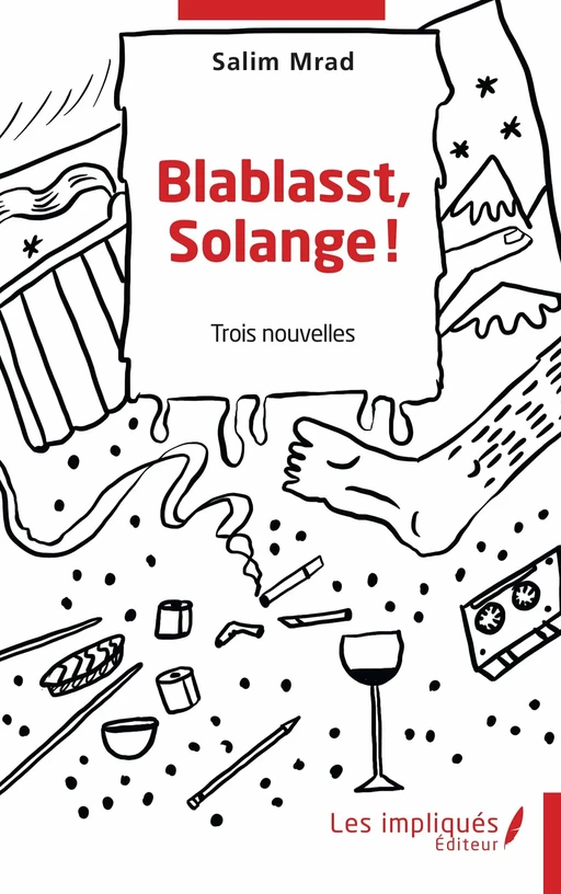 Blablasst, Solange ! - Salim Mrad - Les Impliqués