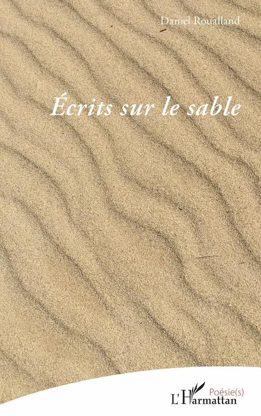 Écrits sur le sable - Daniel Roualland - Editions L'Harmattan