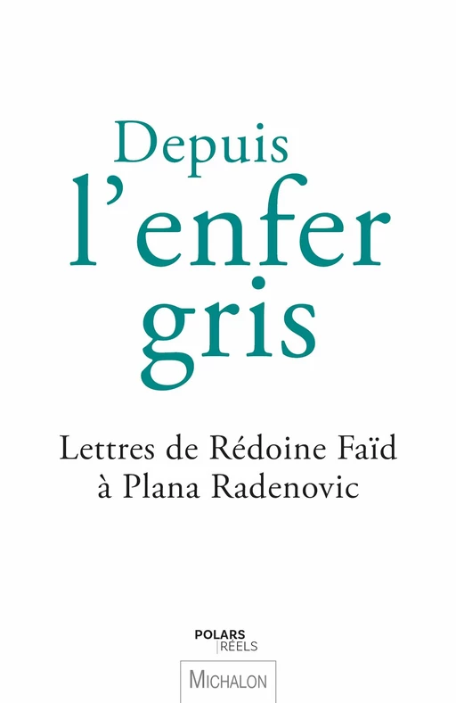 Depuis l'enfer gris - Rédoine Faïd, Plana Radenovic - Michalon