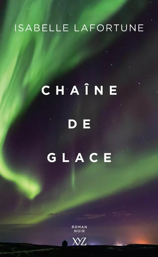 Chaîne de glace - Isabelle Lafortune - Éditions XYZ