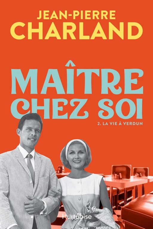 Maître chez soi - Tome 2 - Jean-Pierre Charland - Éditions Hurtubise