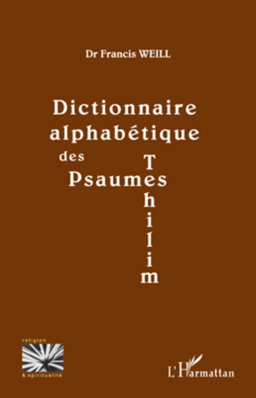 Dictionnaire alphabétique des psaumes (Tehilim) - Francis Weill - Editions L'Harmattan