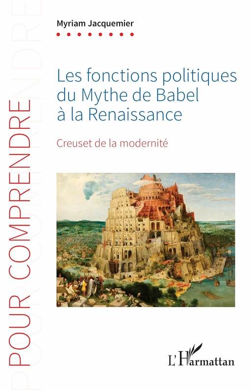 Les fonctions politiques du Mythe de Babel à la Renaissance - Myriam Jacquemier - Editions L'Harmattan