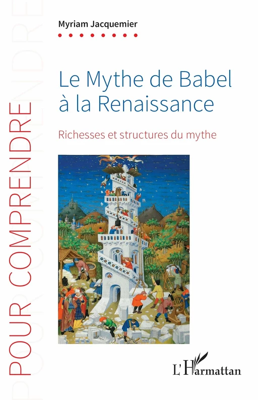 Le Mythe de Babel à la Renaissance - Myriam Jacquemier - Editions L'Harmattan