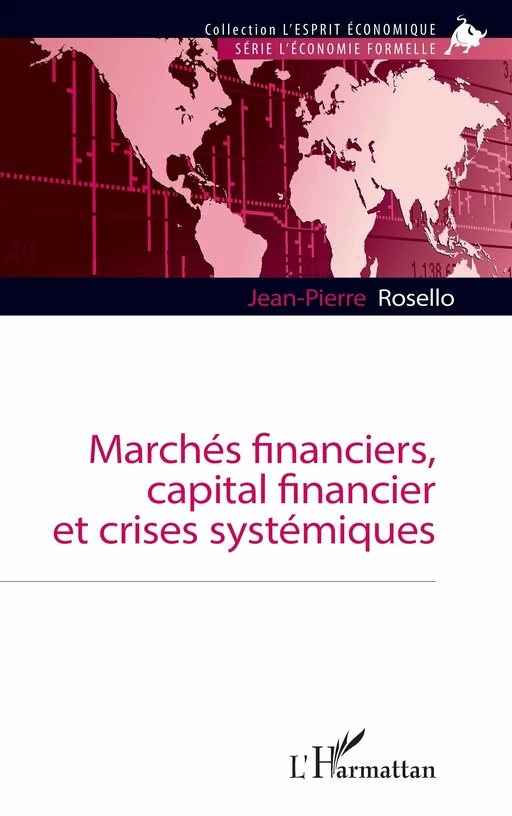 Marchés financiers, capital financier et crises systémiques - Jean-Pierre Rosello - Editions L'Harmattan