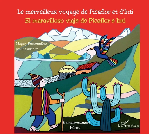 Le merveilleux voyage de Picaflor et d'Inti - Maguy BUSSONNIERE - Editions L'Harmattan