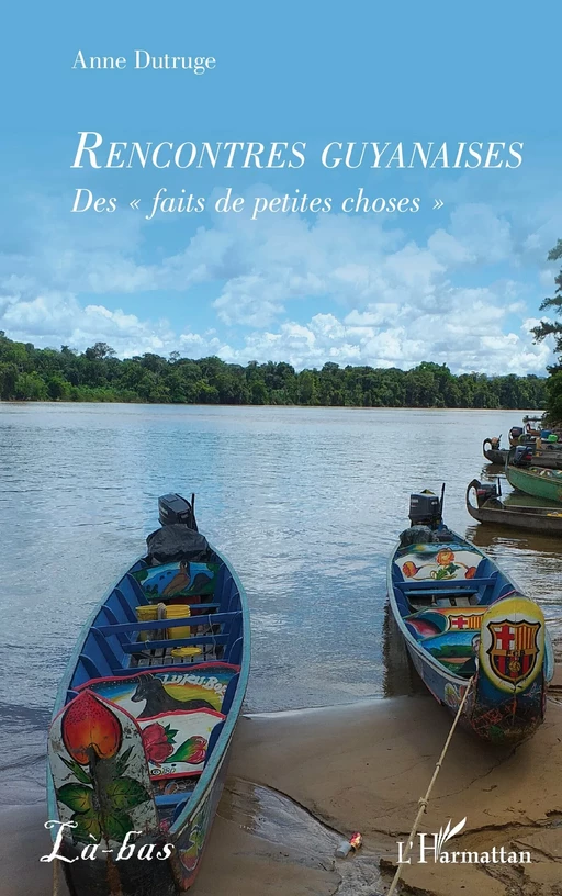 Rencontres guyanaises - Anne Dutruge - Editions L'Harmattan