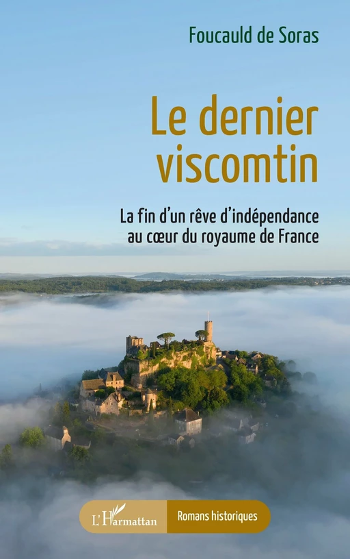 Le dernier viscomtin - Foucauld De Soras - Editions L'Harmattan