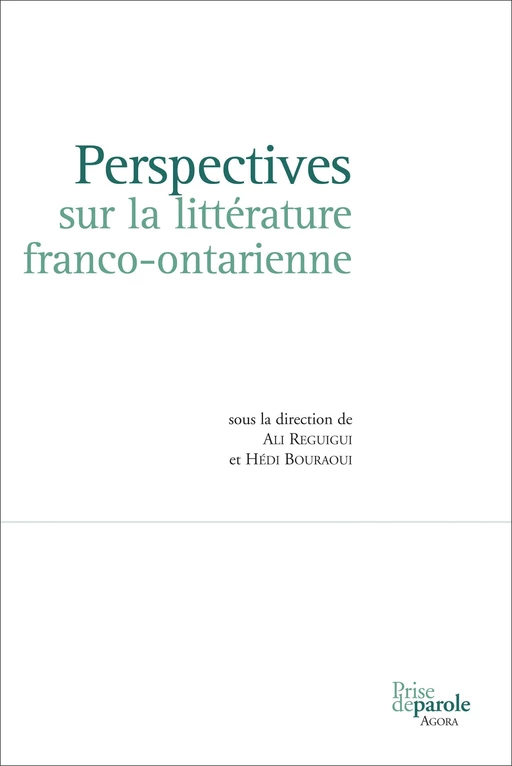 Perspectives sur la littérature franco-ontarienne - Ali Reguigui, Hédi Bouraoui - Éditions Prise de parole