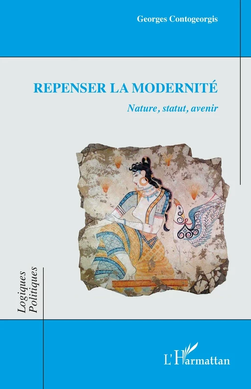 Repenser la modernité - Georges Contogeorgis - Editions L'Harmattan