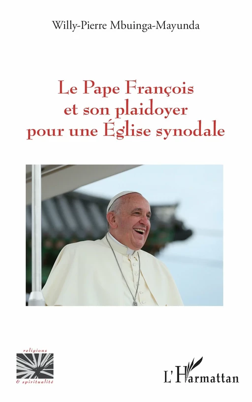 Le Pape François et son plaidoyer pour une Église synodale - Willy-Pierre Mbuinga-Mayunda - Editions L'Harmattan