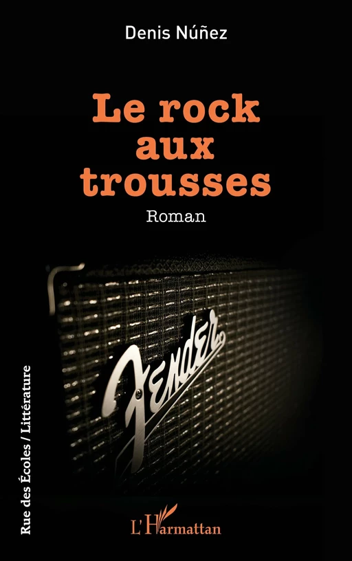 Le rock aux trousses - Denis Núñez - Editions L'Harmattan