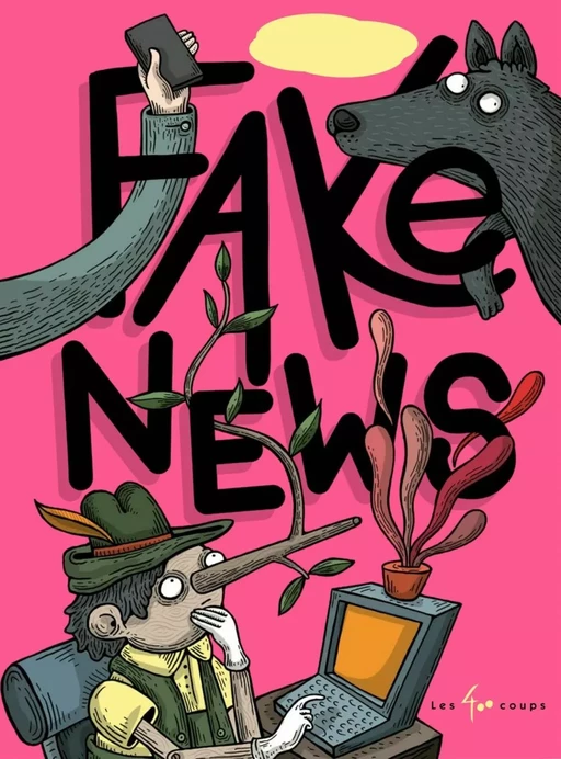 Fake news - Nereida Carrillo, Alberto Montt - Les 400 coups