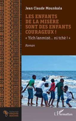 Les enfants de la misère sont des enfants courageux !