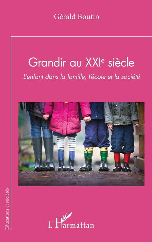 Grandir au XXIe siècle - Gérald Boutin - Editions L'Harmattan