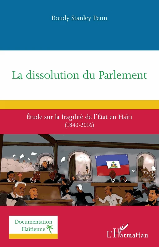 La dissolution du Parlement - Roudy Stanley Penn - Editions L'Harmattan