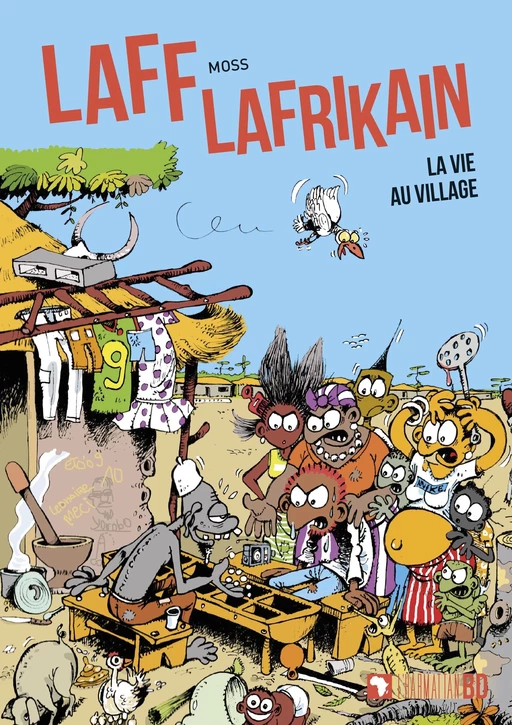 Laff Lafrikain. La vie au village -  Moss, Christophe Cassiau Haurie - Editions L'Harmattan