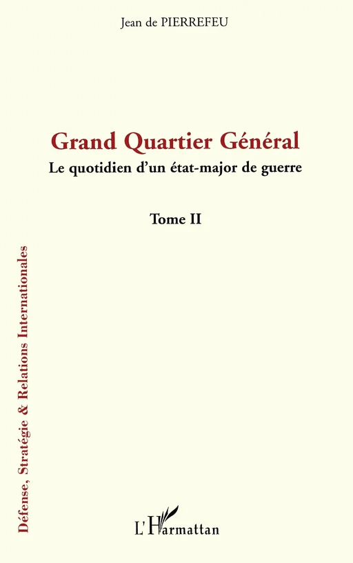 Grand Quartier Général - Jean de Pierrefeu - Editions L'Harmattan