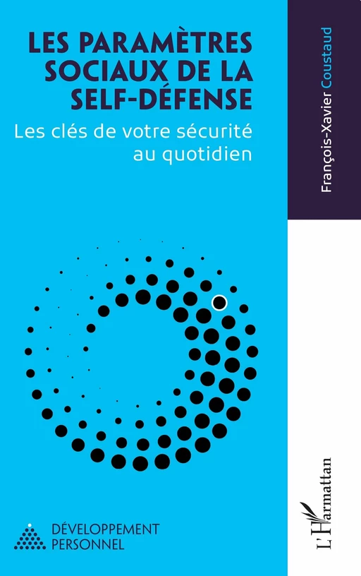 Les paramètres sociaux de la self-défense - François-Xavier Coustaud - Editions L'Harmattan