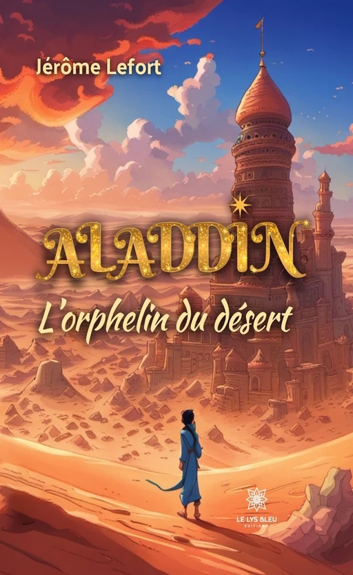 Aladdin - Jérôme Lefort - Le Lys Bleu Éditions