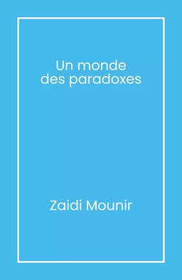 Un monde des paradoxes