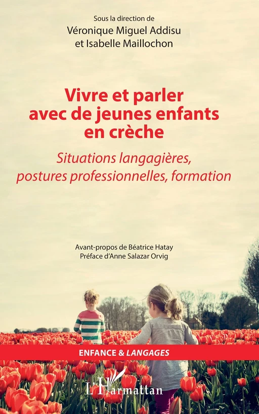 Vivre et parler avec de jeunes enfants en crèche - Véronique Miguel Addisu, Isabelle Maillochon - Editions L'Harmattan