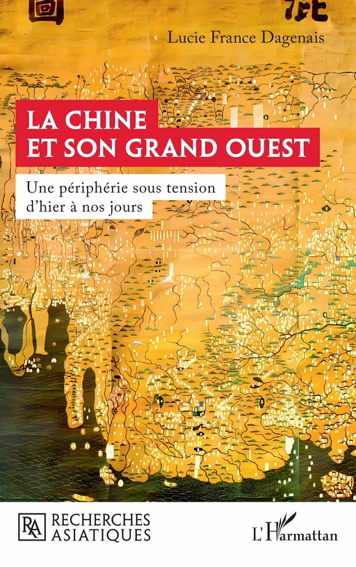 La Chine et son Grand Ouest - Lucie France Dagenais - Editions L'Harmattan