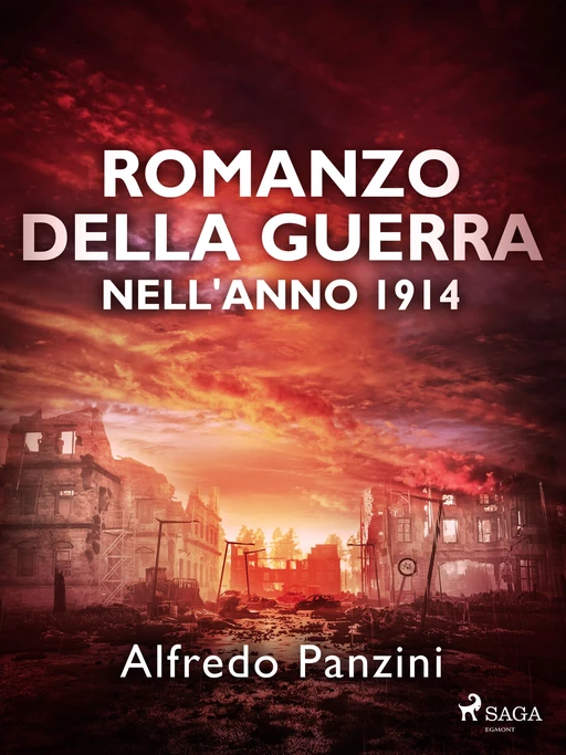 Romanzo della guerra nell'anno 1914 - Alfredo Panzini - Saga Egmont International